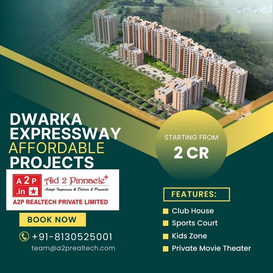 A Luxurious Dream Home Awaits in Dwarka Expressway Discover A2P Realtech