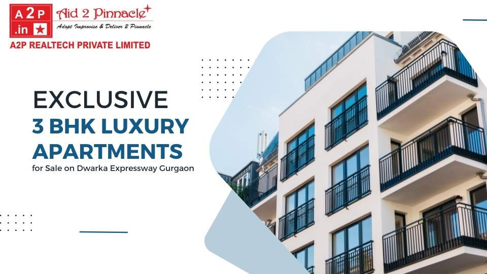 Exclusive 3 BHK Luxury Apartments for Sale on Dwarka Expressway Gurgaon