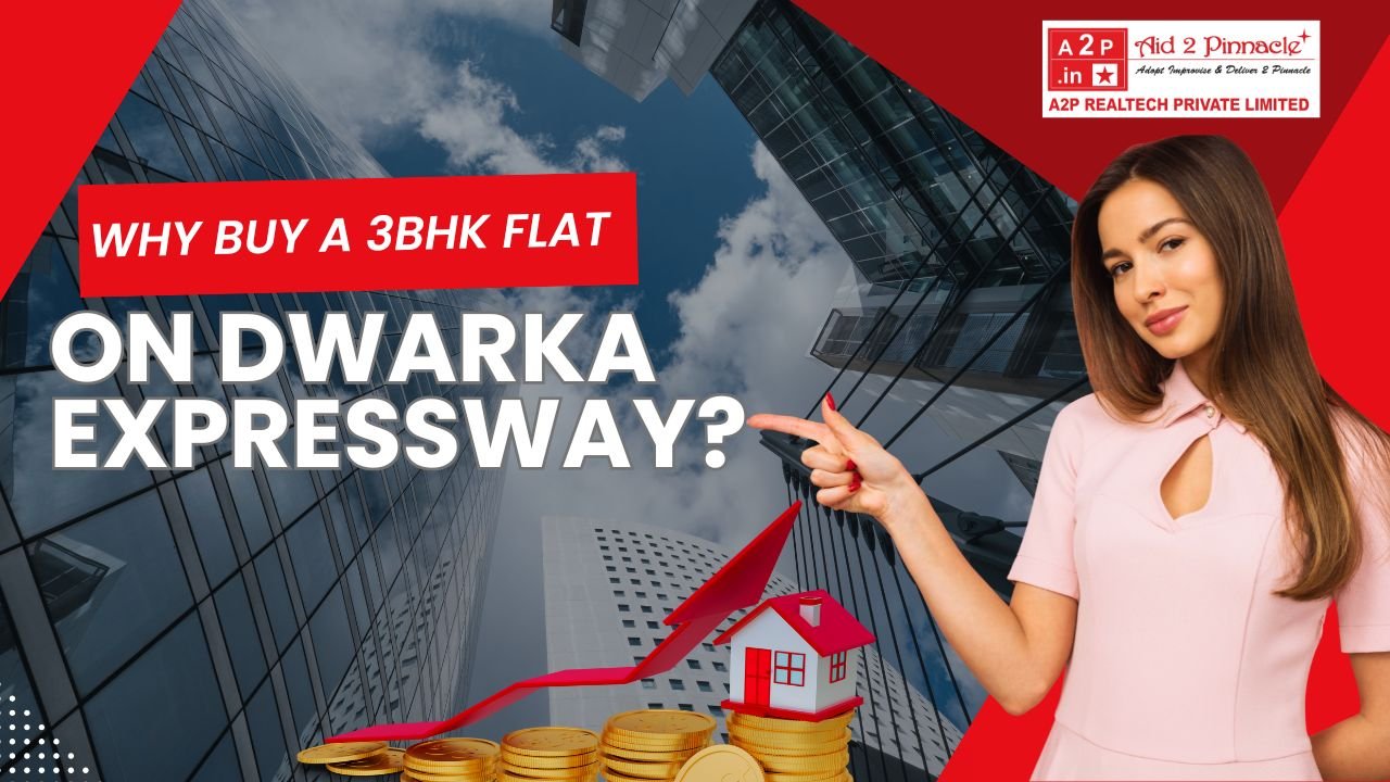 Buy 3BHK Flat on Dwarka Expressway Price and Guide 