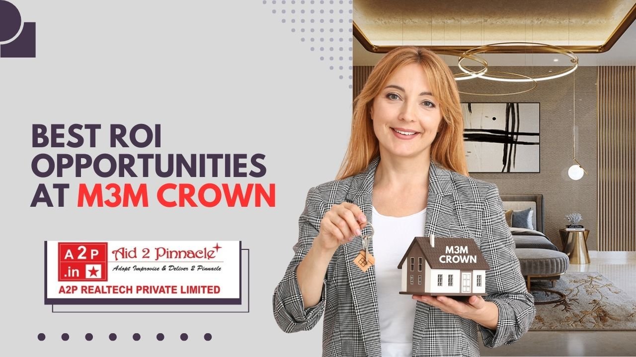 Best ROI Opportunities at M3M Crown